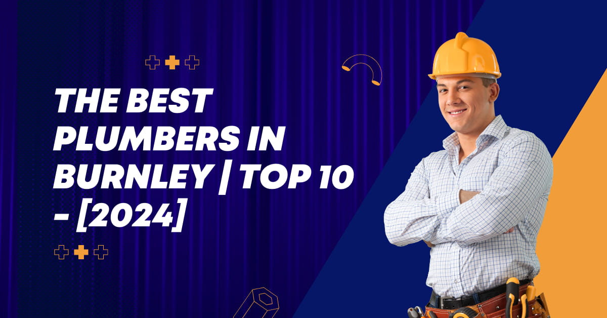 The Best Plumbers in Burnley | TOP 10 - [2024]