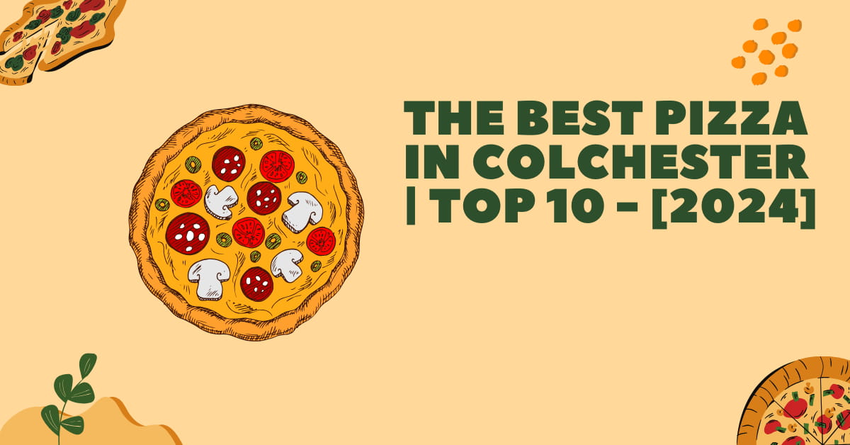 Najlepsza pizza w Colchester | TOP 10 – [2024]