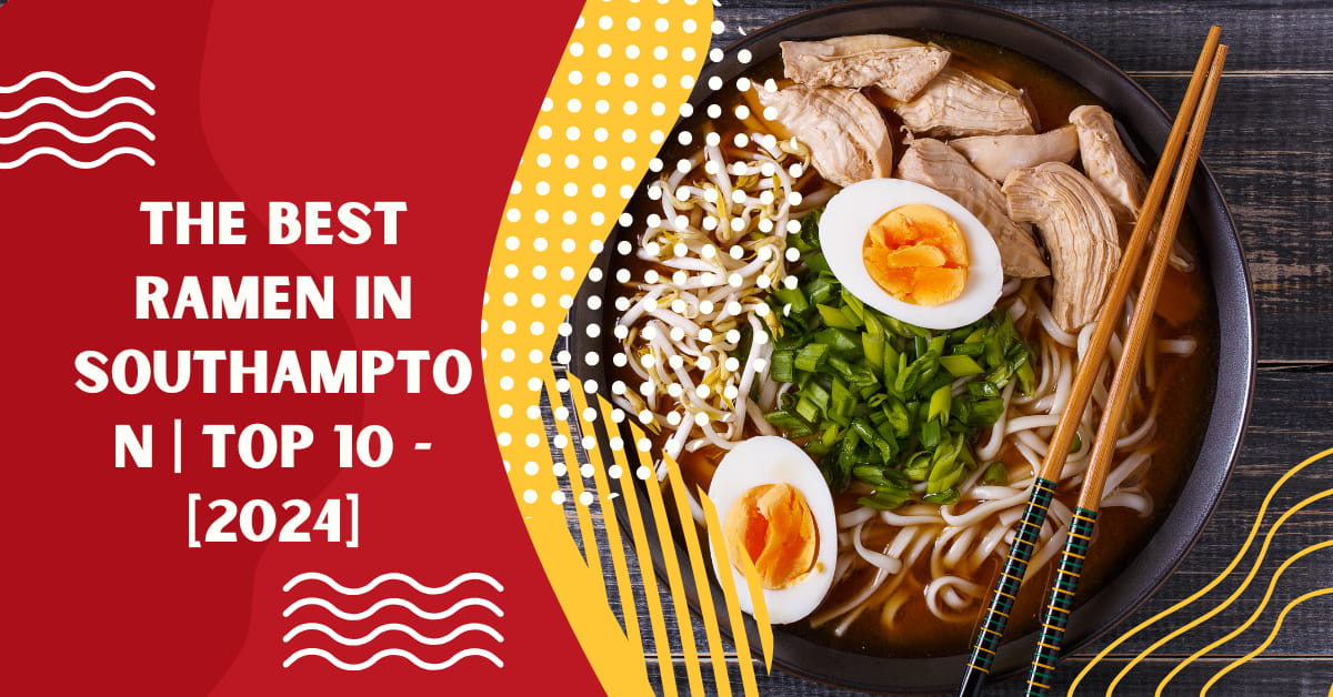 The Best Ramen in Southampton | TOP 10 - [2024]