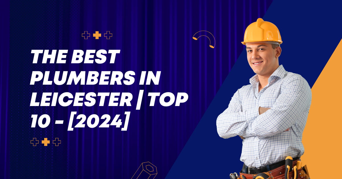 The Best Plumbers in Leicester | TOP 10 - [2024]