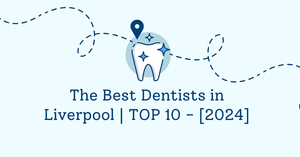 The Best Dentists in Liverpool | TOP 10 - [2024]