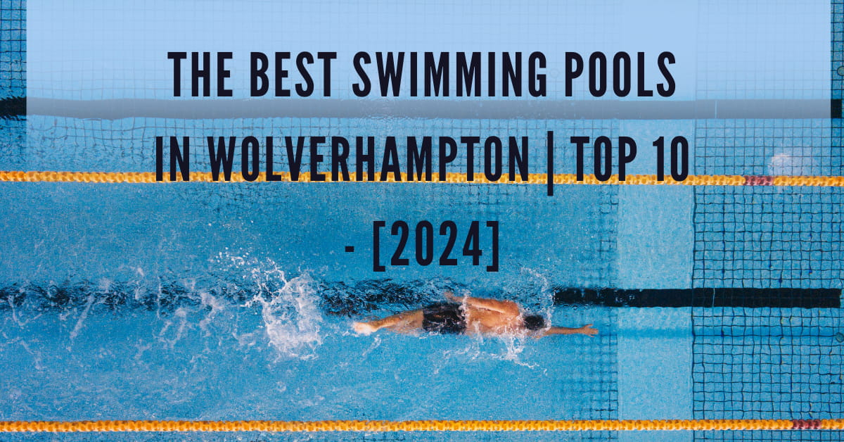 Najlepsze Baseny w Wolverhampton | TOP 10 – [2024]