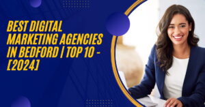 Best Digital Marketing Agencies in Bedford | TOP 10 - [2024]