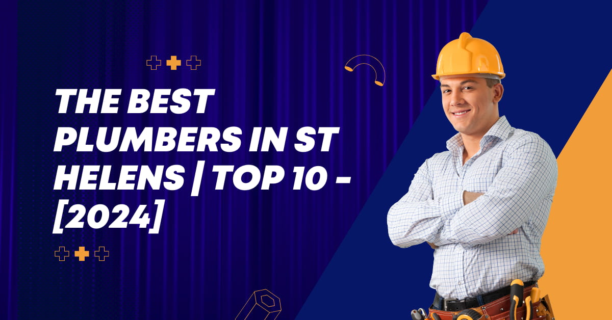 The Best Plumbers in St Helens | TOP 10 - [2024]