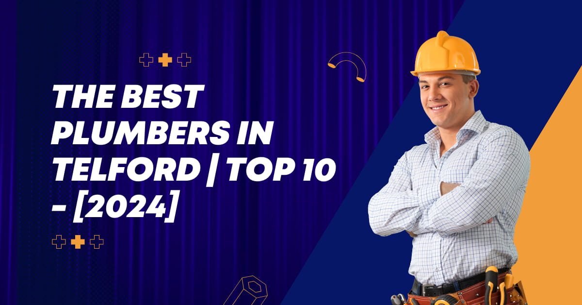 The Best Plumbers in Telford | TOP 10 - [2024]