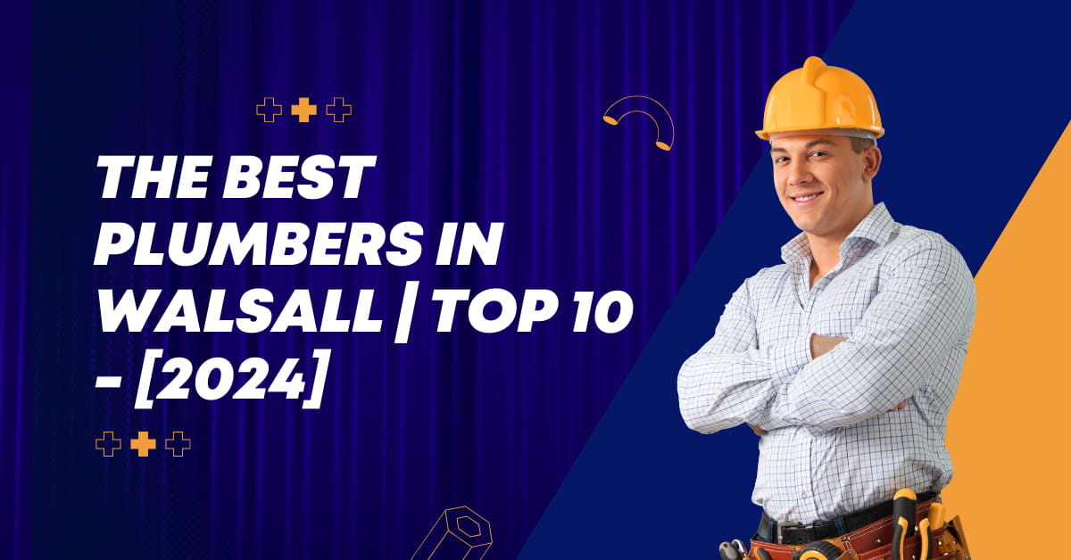 The Best Plumbers in Walsall | TOP 10 - [2024]