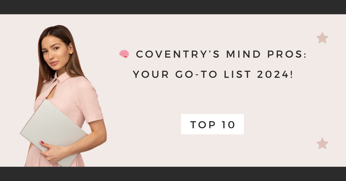 Coventry’s Mind Pros: Your Go-To List 2024!