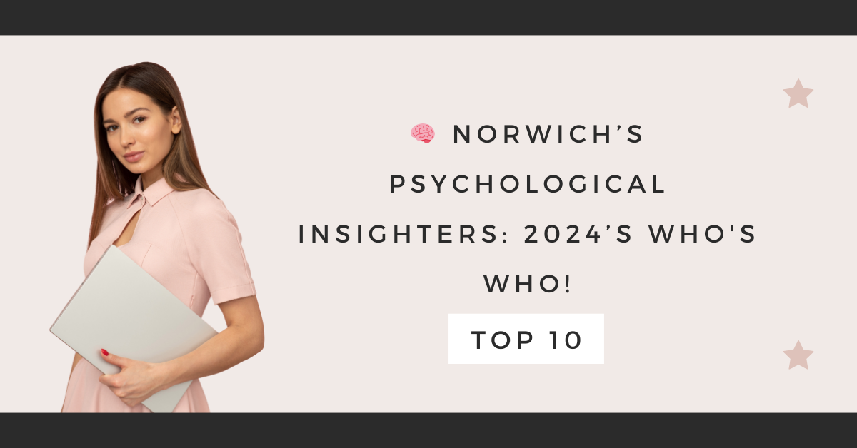 Norwich’s Psychological Insighters: 2024’s Who's Who!
