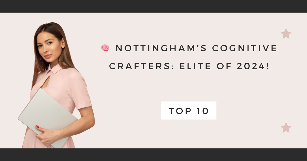 Nottingham’s Cognitive Crafters: Elite of 2024!