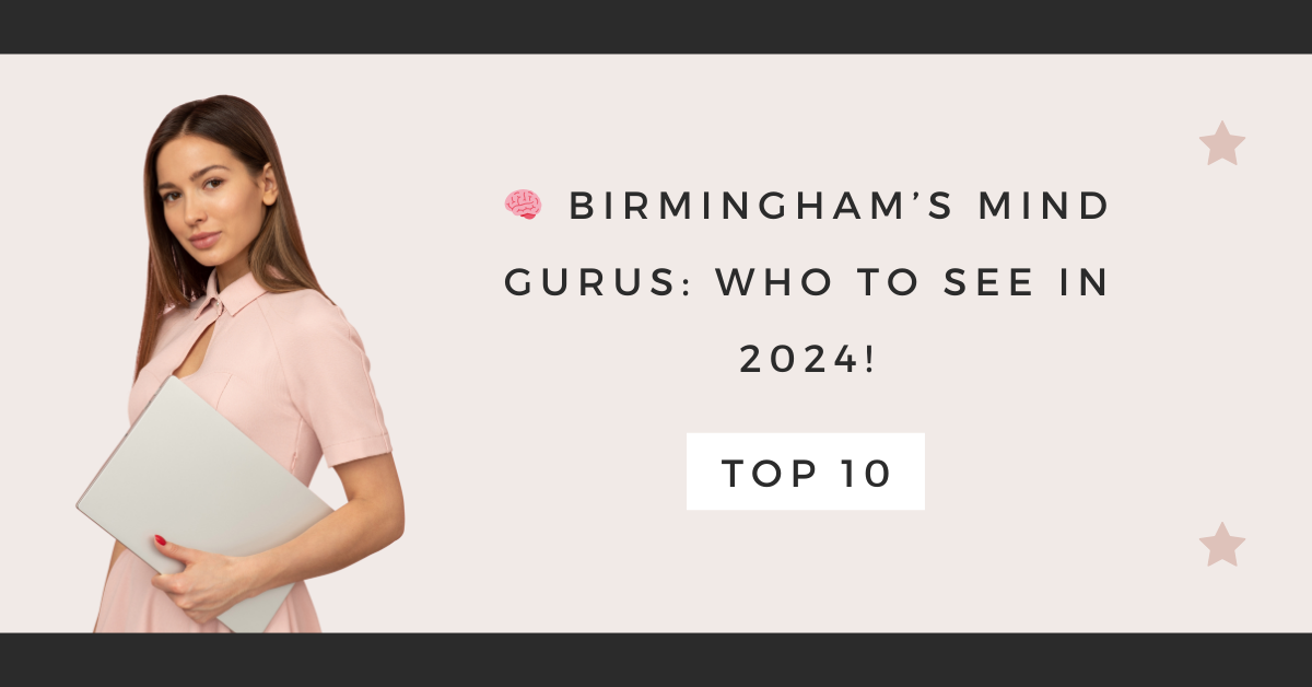 Birmingham’s Mind Gurus: Who to See in 2024!