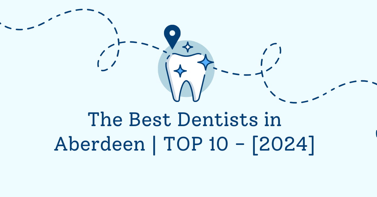 The Best Dentists in Aberdeen | TOP 10 - [2024]
