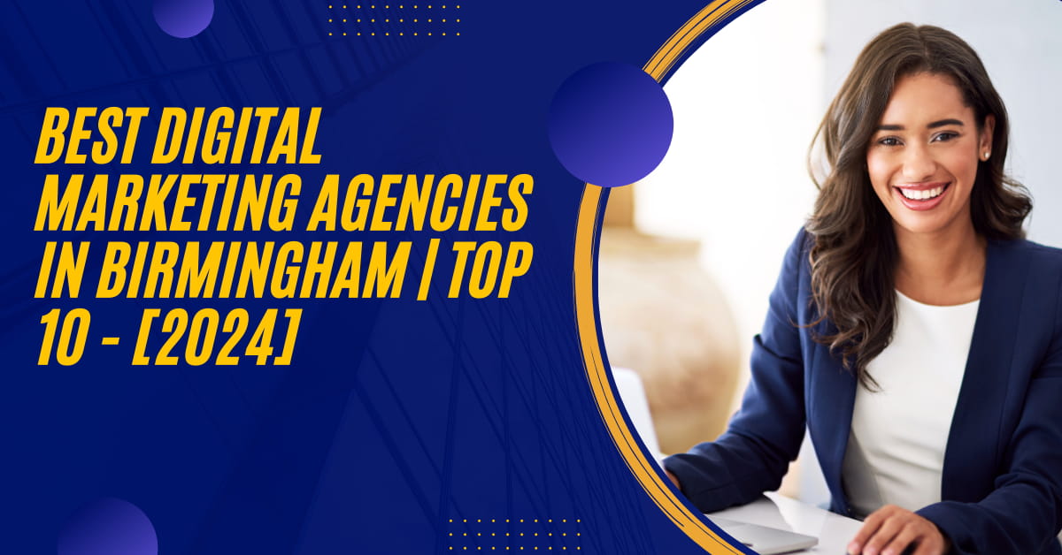 Najlepsze Agencje Marketingu Cyfrowego w Birmingham | TOP 10 – [2024]