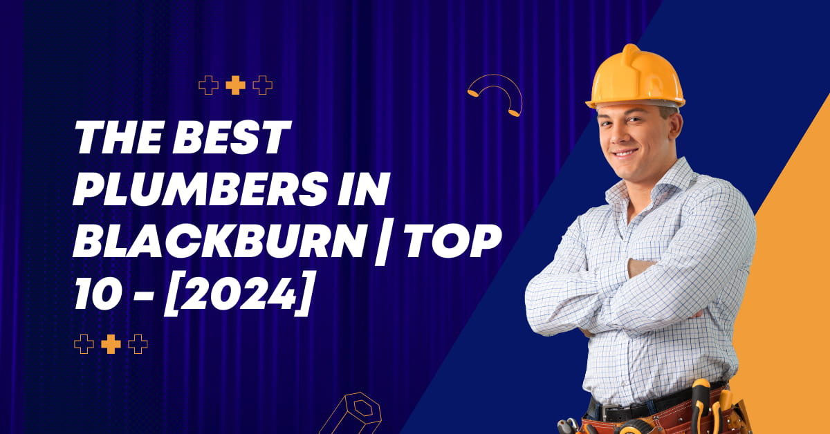 The Best Plumbers in Blackburn | TOP 10 - [2024]