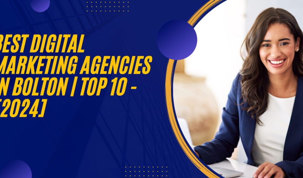Best Digital Marketing Agencies in Bolton | TOP 10 - [2024]