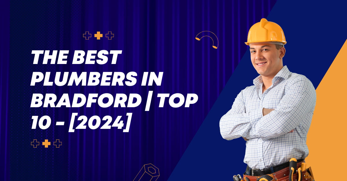 The Best Plumbers in Bradford | TOP 10 - [2024]