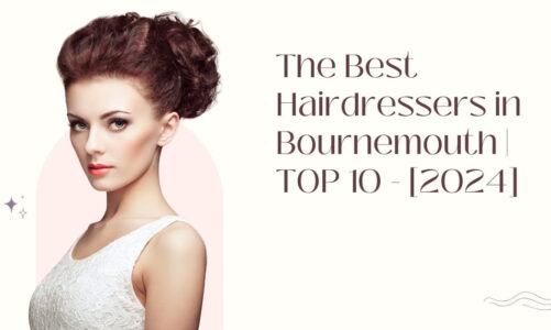 The Best Hairdressers in Bournemouth | TOP 10 - [2024]