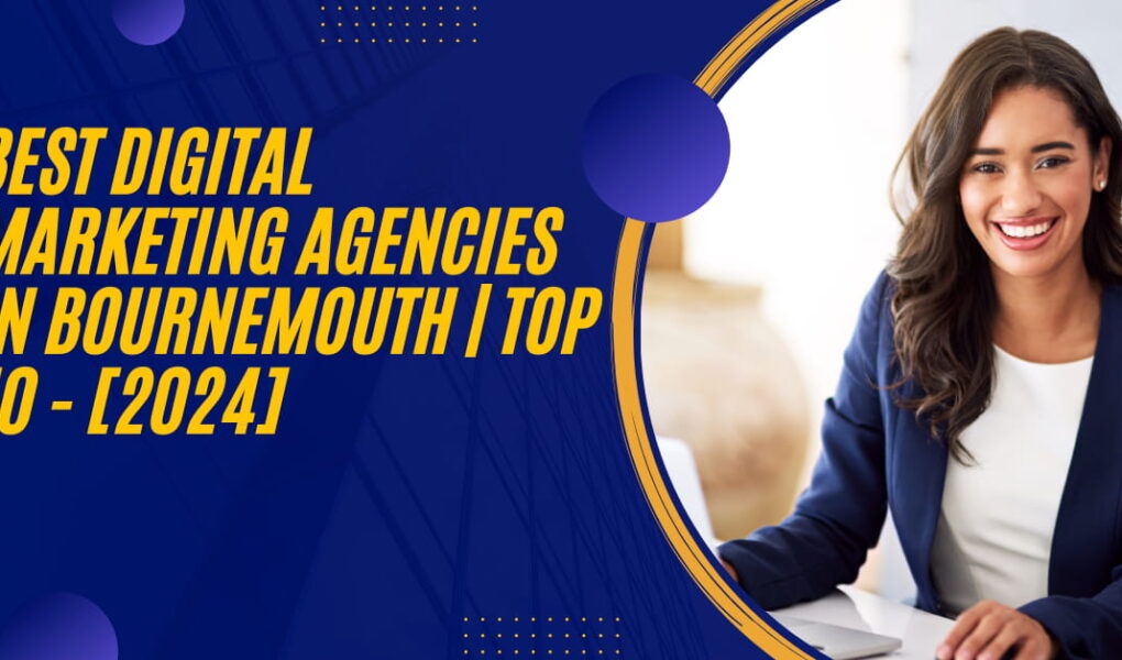 Best Digital Marketing Agencies in Bournemouth | TOP 10 - [2024]