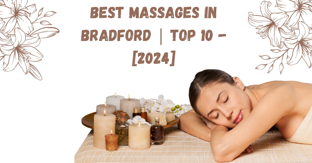 Best Massages in Bradford | TOP 10 - [2024]