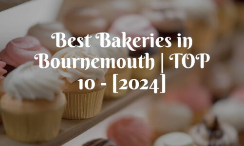 Best Bakeries in Bournemouth | TOP 10 – [2024]