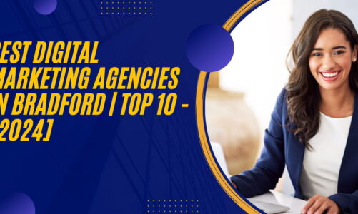 Best Digital Marketing Agencies in Bradford | TOP 10 – [2024]