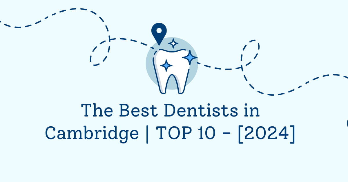 The Best Dentists in Cambridge | TOP 10 - [2024]