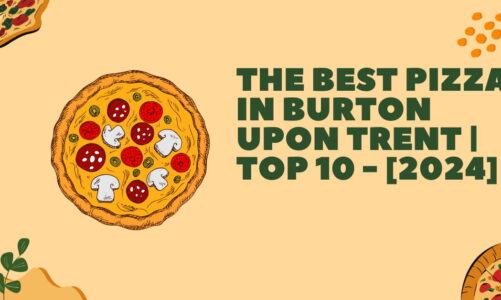 The Best Pizza in Burton upon Trent | TOP 10 – [2024]