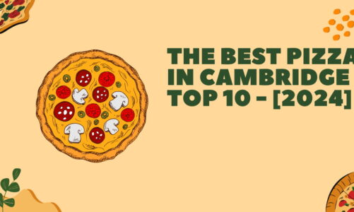 The Best Pizza in Cambridge | TOP 10 – [2024]