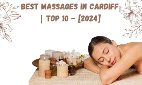 Best Massages in Cardiff | TOP 10 – [2024]