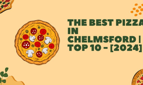 The Best Pizza in Chelmsford | TOP 10 - [2024]
