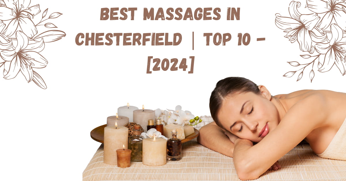 Best Massages in Chesterfield | TOP 10 - [2024]