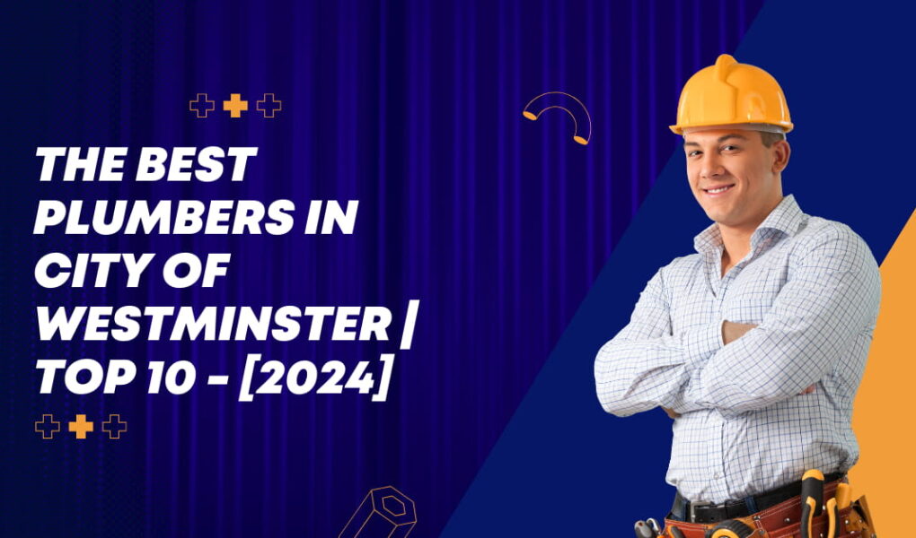 The Best Plumbers in City of Westminster | TOP 10 - [2024]