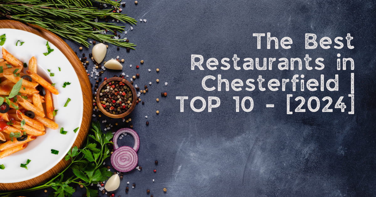 Najlepsze Restauracje w Chesterfield | TOP 10 – [2024]