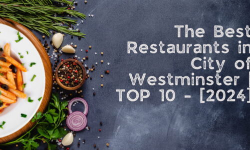 The Best Restaurants in City of Westminster | TOP 10 – [2024]