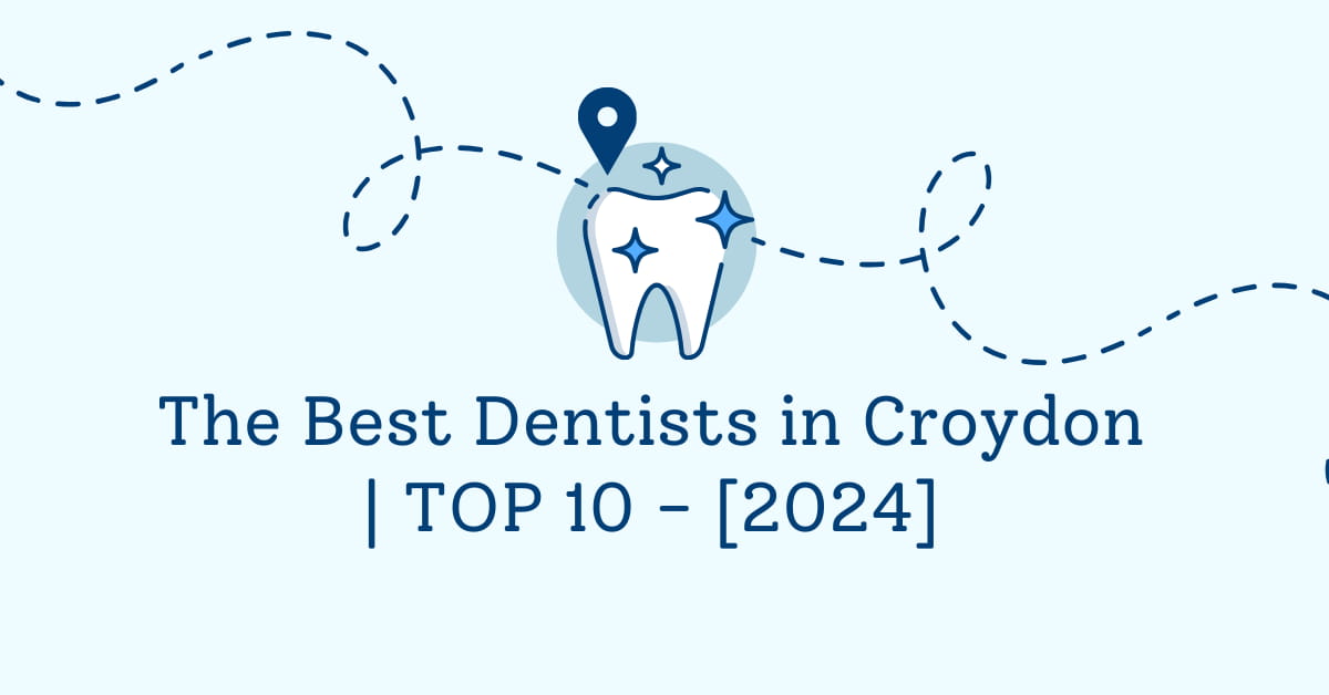 The Best Dentists in Croydon | TOP 10 - [2024]
