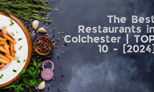 The Best Restaurants in Colchester | TOP 10 - [2024]