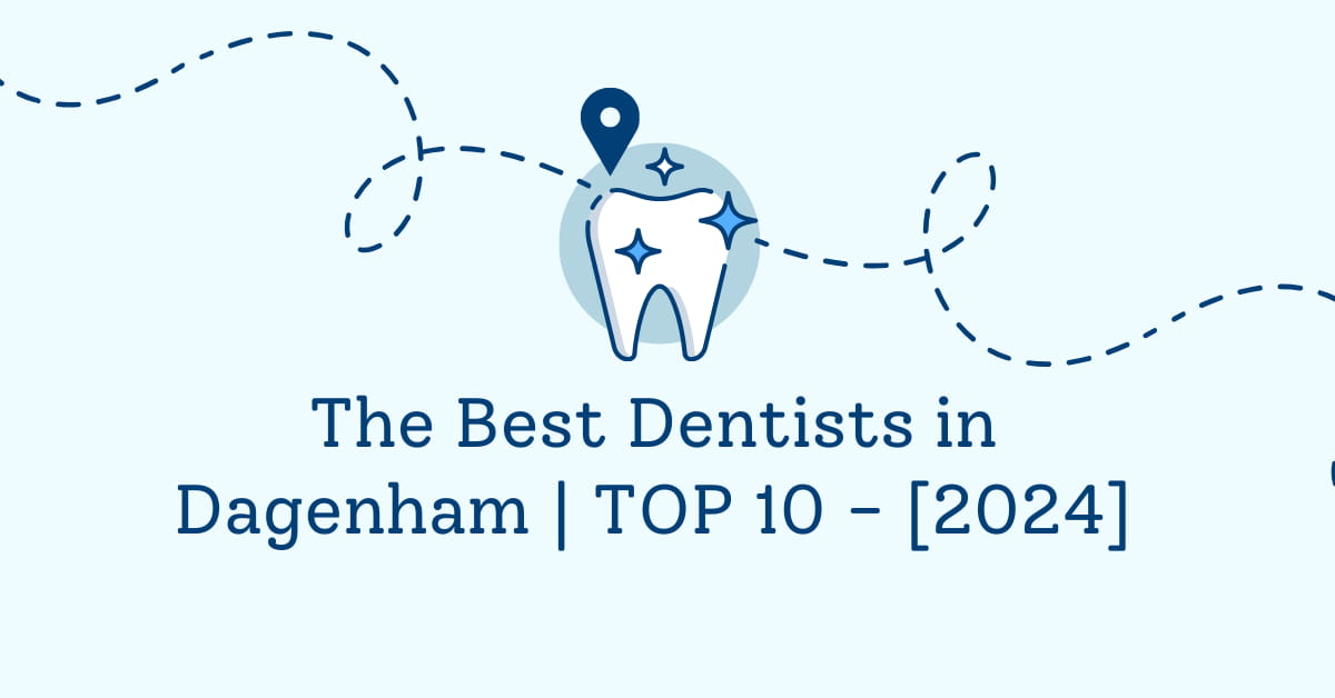 The Best Dentists in Dagenham | TOP 10 - [2024]