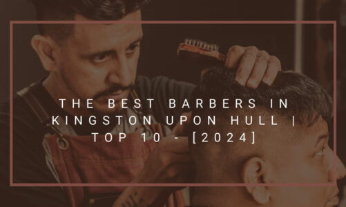 The Best Barbers in Kingston upon Hull | TOP 10 - [2024]