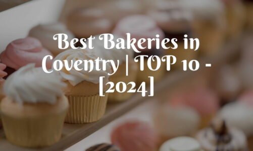 Best Bakeries in Coventry | TOP 10 – [2024]