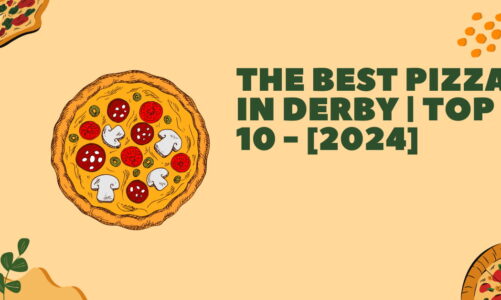 The Best Pizza in Derby | TOP 10 - [2024]