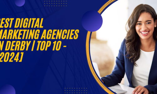 Best Digital Marketing Agencies in Derby | TOP 10 – [2024]