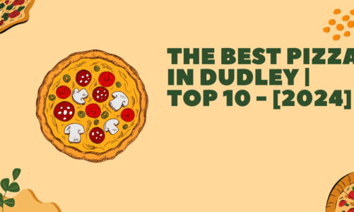 The Best Pizza in Dudley | TOP 10 - [2024]