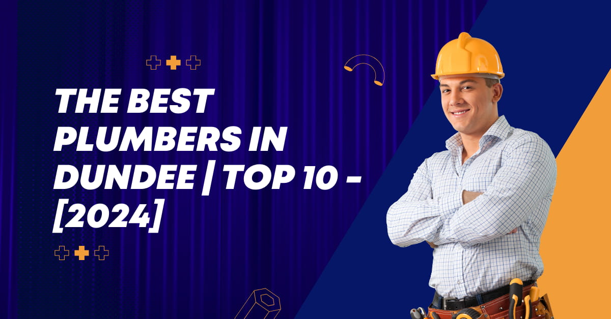 The Best Plumbers in Dundee | TOP 10 - [2024]