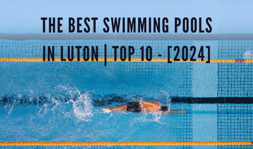The Best Swimming Pools in Luton | TOP 10 - [2024]