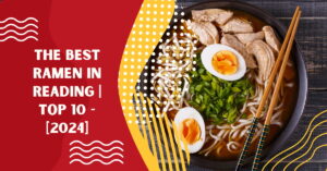 The Best Ramen in Reading | TOP 10 - [2024]
