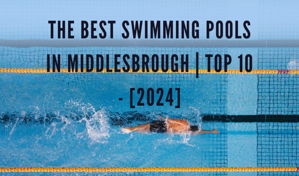 The Best Swimming Pools in Middlesbrough | TOP 10 - [2024]
