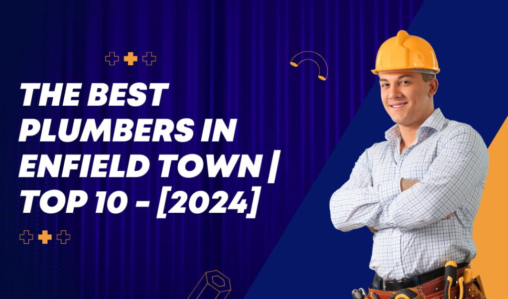 The Best Plumbers in Enfield Town | TOP 10 - [2024]