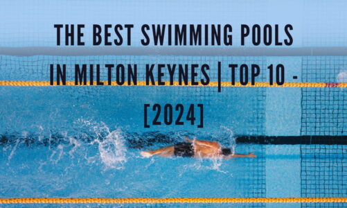 The Best Swimming Pools in Milton Keynes | TOP 10 – [2024]