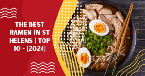 Najlepszy Ramen w St Helens | TOP 10…