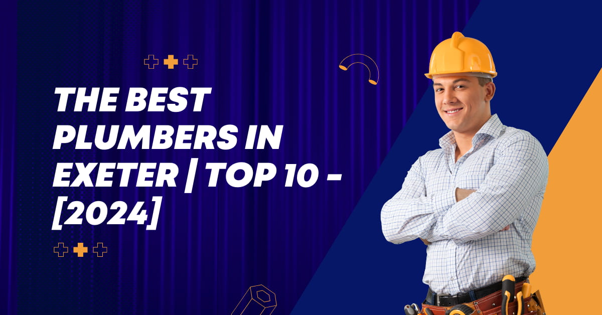 The Best Plumbers in Exeter | TOP 10 - [2024]