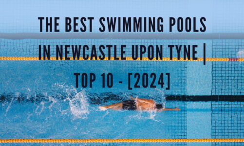 The Best Swimming Pools in Newcastle upon Tyne | TOP 10 – [2024]